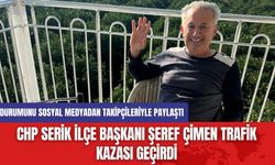 CHP Serik İlçe Başkanı Şeref Çimen Trafik Kazası Geçirdi