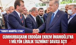 Cumhurbaşkanı Erdoğan Ekrem İmamoğlu'na 1 Milyon Liralık Tazminat Davası Açtı