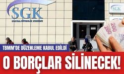 O Borçlar Silinecek! TBMM'de Düzenleme Kabul Edildi