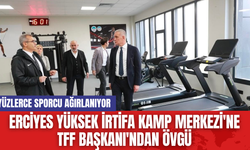 Erciyes Yüksek İrtifa Kamp Merkezi'ne TFF Başkanı'ndan Övgü