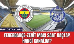 Fenerbahçe-Zenit Maçı Saat Kaçta? Hangi Kanalda?