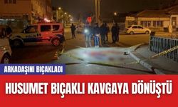 Husumet Bıçaklı Kavgaya Dönüştü: Arkadaşını Bıçakladı