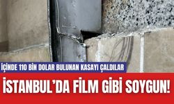 İstanbul’da Film Gibi Soygun! İçinde 110 Bin Dolar Bulunan Kasayı Çaldılar