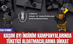 TESK Uyardı! Kasım Ayı İndirim Kampanyalarında Tüketici Aldatmacalarına Dikkat