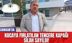 Samsun'da Kocaya Fırlatılan Tencere Kapağı Silah Sayıldı!