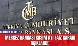 Merkez Bankası Kasım Ayı Faiz Kararı Açıklandı!