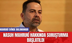 Nasuh Mahruki Hakkında Soruşturma Başlatıldı