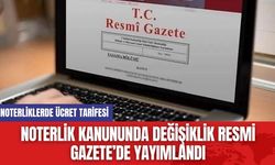 Noterlik Kanununda Değişiklik Resmi Gazete’de Yayımlandı