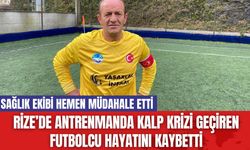 Rize’de Antrenmanda Kalp Krizi Geçiren Futbolcu Hayatını Kaybetti