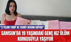 Samsun'da 19 Yaşındaki Genç Kız Ölüm Korkusuyla Yaşıyor