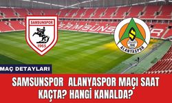 Samsunspor  Alanyaspor maçı saat kaçta? Hangi kanalda?