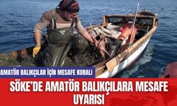 Söke’de Amatör Balıkçılara Mesafe Uyarısı