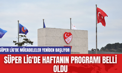 Süper Lig'de Haftanın Programı Belli Oldu