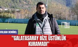 Volkan Demirel: "Galatasaray Bize Üstünlük Kuramadı"