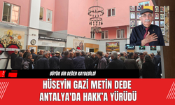 Hüseyin Gazi Metin Dede Antalya'da Hakk’a Yürüdü