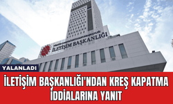 İletişim Başkanlığı'ndan Kreş Kapatma İddialarına Yanıt