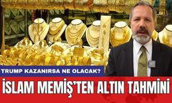 İslam Memiş’ten Altın Tahmini: Trump Kazanırsa Ne Olacak?