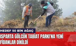 Isparta Gölcük Tabiat Parkı'na Yeni Fidanlar Dikildi