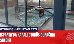 Isparta'da Kapalı Otobüs Durağına Saldırı