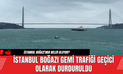 İstanbul Boğazı Gemi Trafiği Geçici Olarak Durduruldu