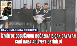 İzmir'de Çocuğunun Boğazına Bıçak Dayayan Cani Baba Adliyeye Getirildi