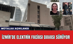 İzmir’de Elektrik Faciası Davası Sürüyor: Mütalaa Açıklandı