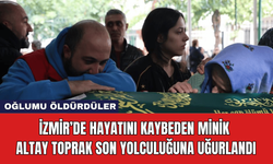 İzmir’de Hayatını Kaybeden Minik Altay Toprak Son Yolculuğuna Uğurlandı