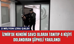 İzmir'de Kendini Savcı Olarak Tanıtıp 4 Kişiyi Dolandıran Şüpheli Yakalandı