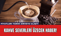 Kahve Severleri Üzecek Haber! Fiyatları Tarihi Zirveye Ulaştı