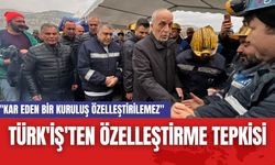 TÜRK'İŞ'ten Çayırhan'da Özelleştirme Tepkisi: "Kar Eden Bir Kuruluş Özelleştirilemez"