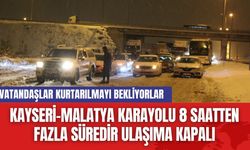 Kayseri-Malatya Karayolu 8 Saatten Fazla Süredir Ulaşıma Kapalı