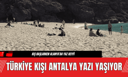 Türkiye Kışı Antalya Yazı Yaşıyor