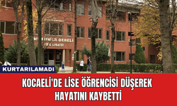 Kocaeli'de Lise Öğrencisi Düşerek Hayatını Kaybetti