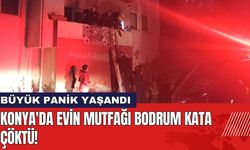 Konya'da Evin Mutfağı Bodrum Kata Çöktü!