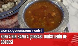 Konya'nın Bamya Çorbası Turistlerin de Gözdesi