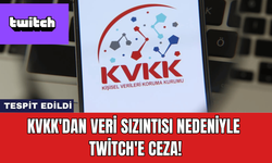 KVKK'dan Veri Sızıntısı Nedeniyle Twitch'e Ceza!