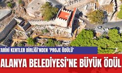 Alanya Belediyesi’ne Büyük Ödül: Tarihi Kentler Birliği’nden ‘Proje Ödülü’ Makbule Hanım Konağı’na