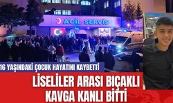 Liseliler arası bıçaklı kavga... 16 yaşındaki çocuk hayatını kaybetti