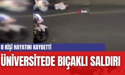 Üniversitede bıçaklı saldırı : 8 kişi hayatını kaybetti