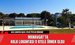 Manavgat’ta Halk Lokantası O Otele Örnek Oldu