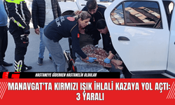 Manavgat'ta Kırmızı Işık İhlali Kazaya Yol Açtı: 3 Yaralı