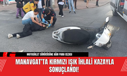 Manavgat’ta Kırmızı Işık İhlali Kazayla Sonuçlandı!