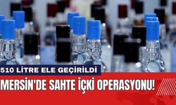 Mersin'de Sahte İçki Operasyonu! 510 Litre Ele Geçirildi