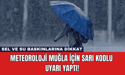 Meteoroloji Muğla İçin Sarı Kodlu Uyarı Yaptı!