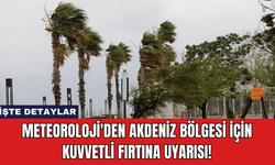 Meteoroloji'den Akdeniz Bölgesi İçin Kuvvetli Fırtına Uyarısı!