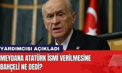 Meydana Atatürk İsmi Verilmesine Bahçeli Ne Dedi?