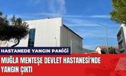 Muğla Menteşe Devlet Hastanesi'nde Yangın Çıktı