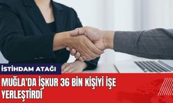 Muğla'da İstihdam Atağı! İŞKUR 36 Bin Kişiyi İşe Yerleştirdi