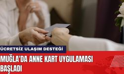 Muğla'da Ücretsiz Anne Kart Uygulaması Başladı