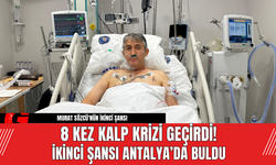 8 Kez Kalp Krizi Geçirdi!  İkinci Şansı Antalya’da Buldu